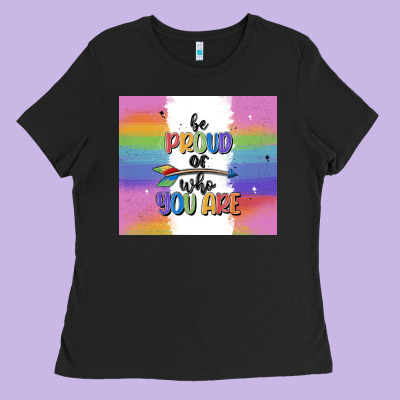 Be Proud Of Who You Are Ladies Tee Designed By Maliassmallbusiness