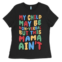 Black my child may be non verbal but this mama ain't Ladies Tee - MaliasSmallBusiness