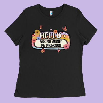 Ask Me About My Pronouns Ladies Tee Designed By Maliassmallbusiness