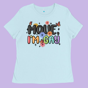 Movie I'm Gay Ladies Tee Designed By Maliassmallbusiness