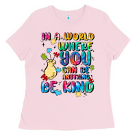 Bubblegum Pink in a world where you can be anything Ladies Tee - MaliasSmallBusiness