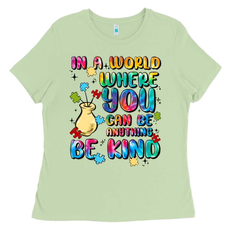 In A World Where You Can Be Anything Ladies Tee by MaliasSmallBusiness | Teevron