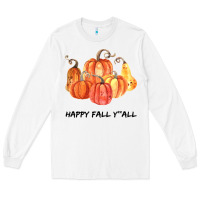 White Happy Fall Y all Long Sleeve Tee - Bettercallsaul