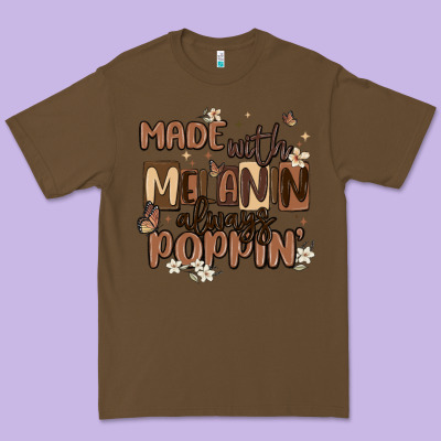 Made With Melanin Always Poppin Premium Tee Designed By Maliassmallbusiness