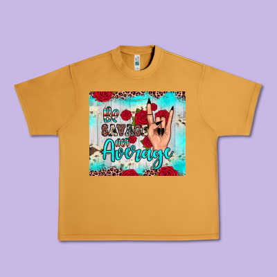 Be Savage Not Average Urban Heavy Tee Designed By Jahusdesignshop