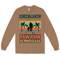Toasted Coconut Being a dad is an honor being a pawpaw is priceless Long Sleeve Tee - Bettercallsaul
