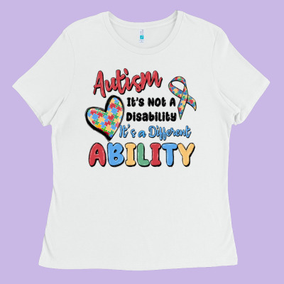 Autism It's Not A Disability It's A Different Abil Ladies Tee Designed By Maliassmallbusiness