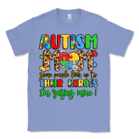 Colony Blue autism mom some people look up to their heroes Classic Tee - LillyAllenDesigns