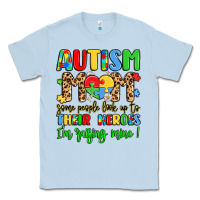 Dusty Blue autism mom some people look up to their heroes Classic Tee - LillyAllenDesigns