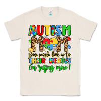 Natural autism mom some people look up to their heroes Classic Tee - LillyAllenDesigns