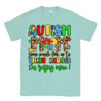 Autism Mom Some People Look Up To Their Heroes Classic Tee | Teevron