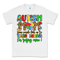 White autism mom some people look up to their heroes Classic Tee - LillyAllenDesigns