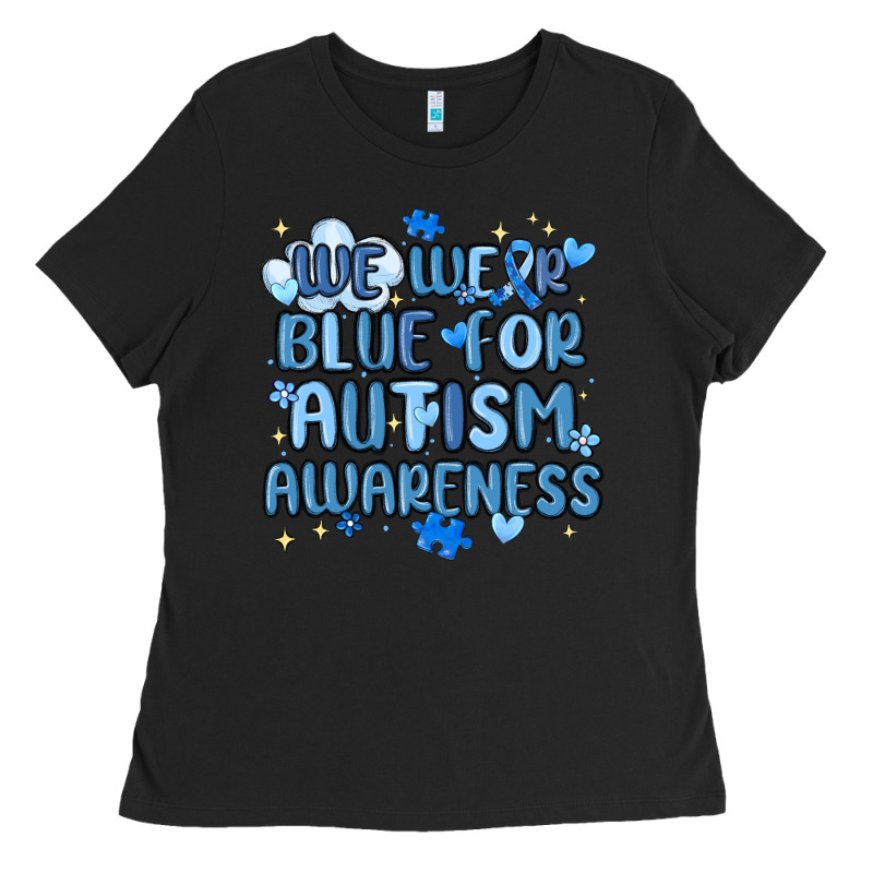 We Wear Blue For Autism Awareness Ladies Tee by MaliasSmallBusiness | Teevron