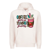 Pale Pink coffee gives me teacher powers Premium Hoodie - OliviaCreatesArt