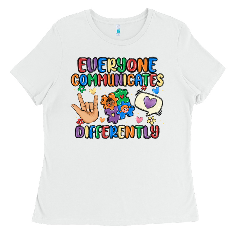 Everyone Communicates Differently Ladies Tee by MaliasSmallBusiness | Teevron
