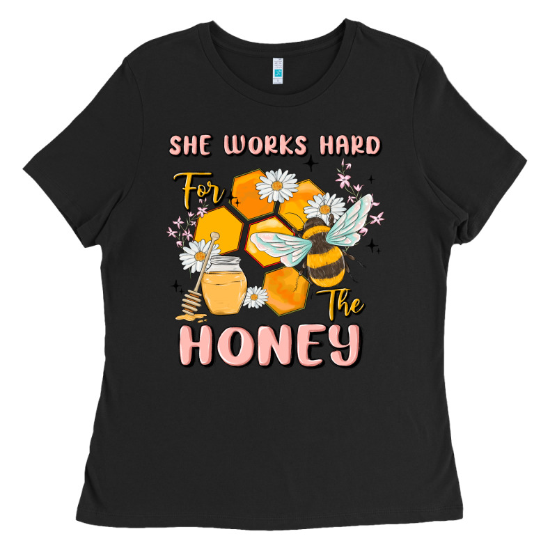She Works Hard For The Honey Ladies Tee by MaliasSmallBusiness | Teevron