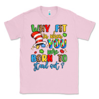 Bubblegum Pink why fit in when you were born to stand out Classic Tee - LillyAllenDesigns