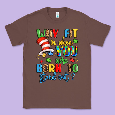 Why Fit In When You Were Born To Stand Out Classic Tee Designed By Lillyallendesigns