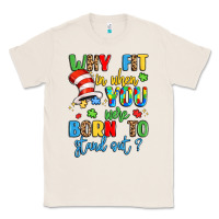 Natural why fit in when you were born to stand out Classic Tee - LillyAllenDesigns