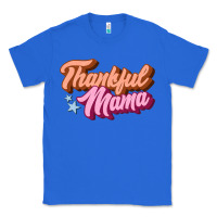 True Royal thankful mama Classic Tee - JahusDesignShop