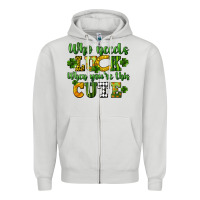 Dove Grey Who needs luck when you're this cute St. Patrick's Zipper Hoodie - CowGirlArtShop