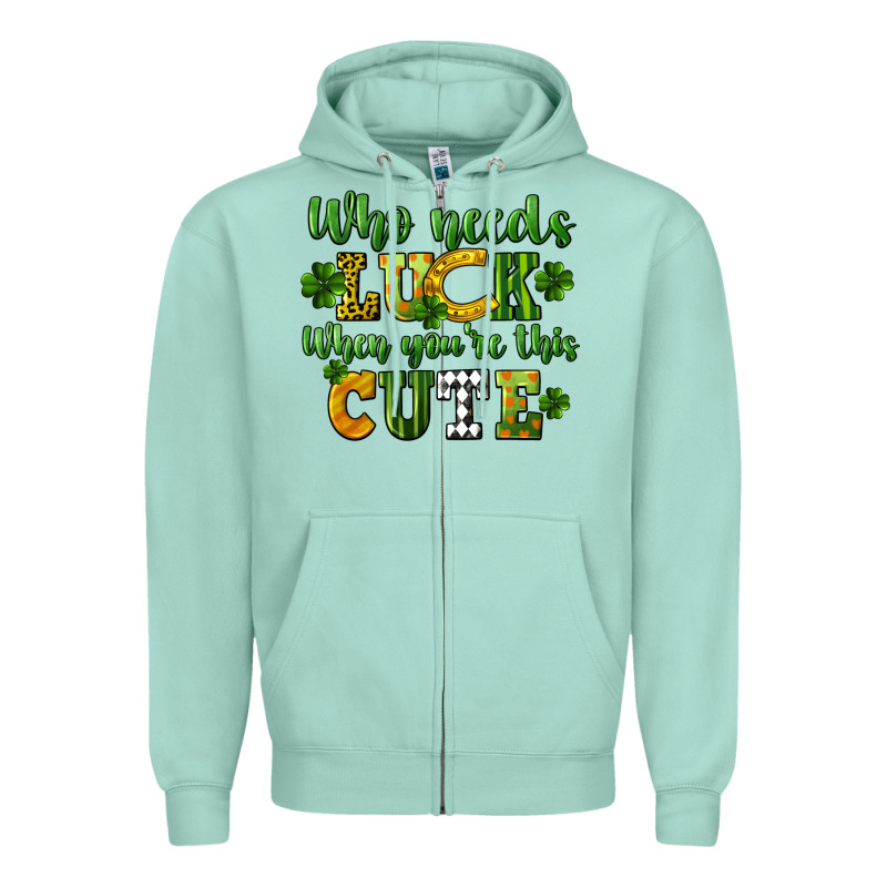 Who Needs Luck When You're This Cute St. Patrick's Zipper Hoodie by CowGirlArtShop | Teevron