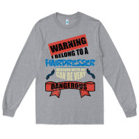 Heather Grey I belong to a HAIRDRESSER warning job funny partner Long Sleeve Tee - Bettercallsaul