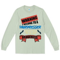 I Belong To A Hairdresser Warning Job Funny Partner Long Sleeve Tee | Teevron