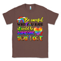 Chestnut be careful who you hate it could be someone you Classic Tee - LillyAllenDesigns