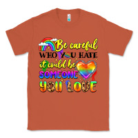 Copper be careful who you hate it could be someone you Classic Tee - LillyAllenDesigns