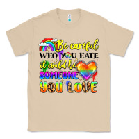 Mushroom be careful who you hate it could be someone you Classic Tee - LillyAllenDesigns
