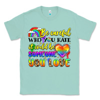 Seafoam be careful who you hate it could be someone you Classic Tee - LillyAllenDesigns