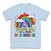 Dusty Blue if being gay was a choice i'd be gayer lol Classic Tee - LillyAllenDesigns
