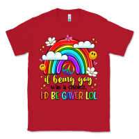 Red if being gay was a choice i'd be gayer lol Classic Tee - LillyAllenDesigns