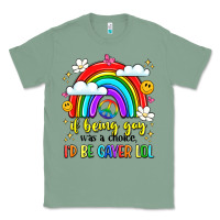 Sage if being gay was a choice i'd be gayer lol Classic Tee - LillyAllenDesigns