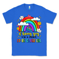 True Royal if being gay was a choice i'd be gayer lol Classic Tee - LillyAllenDesigns