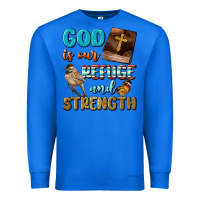 True Royal God Is Our Refuge And Strength Premium Sweatshirt - BundleAndBundleShop