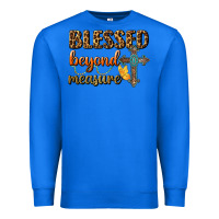 True Royal Blessed Beyond Measure Premium Sweatshirt - BundleAndBundleShop