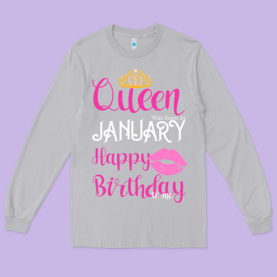Queen Was Born İn January Happy Birthday Long Sleeve Tee Designed By Bettercallsaul