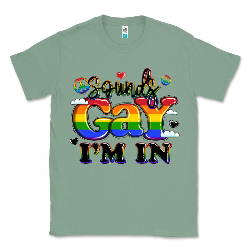 Sounds Gay I'm In Classic Tee by LillyAllenDesigns | Teevron