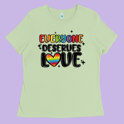 Everyone Deserves Love Ladies Tee Designed By Maliassmallbusiness