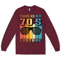 Burgundy This İs My 70'S Costume Long Sleeve Tee - Bettercallsaul