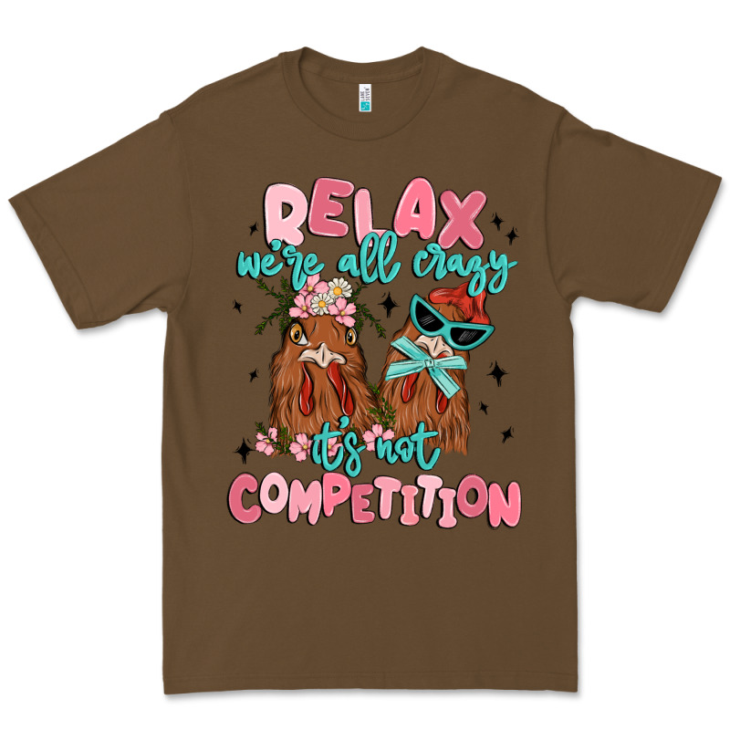 Relax We're All Crazy It's Not Competition Premium Tee by MaliasSmallBusiness | Teevron