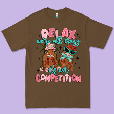 Relax We're All Crazy It's Not Competition Premium Tee Designed By Maliassmallbusiness