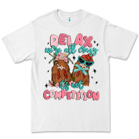 White relax we're all crazy it's not competition Premium Tee - MaliasSmallBusiness