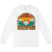 White Halloween Zozo The One Where We Were Quarantined Long Sleeve Tee - Bettercallsaul