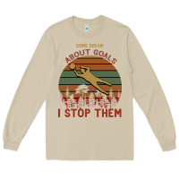 Mushroom Some Dream About Goals I Stop Them Long Sleeve Tee - Bettercallsaul