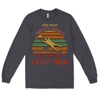 Smoke Some Dream About Goals I Stop Them Long Sleeve Tee - Bettercallsaul