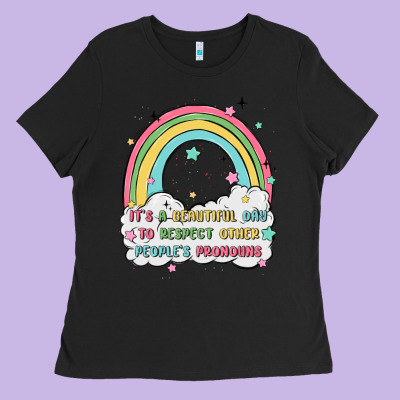 Beautiful Day To Respect Pronouns Ladies Tee Designed By Maliassmallbusiness