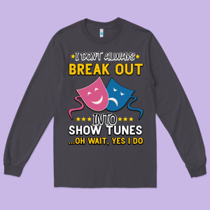 My Brain Is 95% Show Tunes. Funny Theatre Gift. Long Sleeve Tee Designed By Bettercallsaul